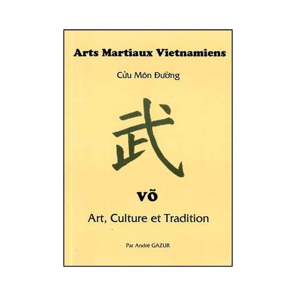 Vô, Arts Martiaux Viet. Cuu Mon, Art culture et tradition - A. Gazur