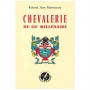 Chevalerie du IIIème millénaire - Roland Jean Maroteaux