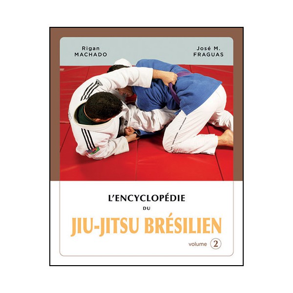 L'Encyclopédie du Jiu-Jitsu Brésilien vol.2 - Machado & Fraguas