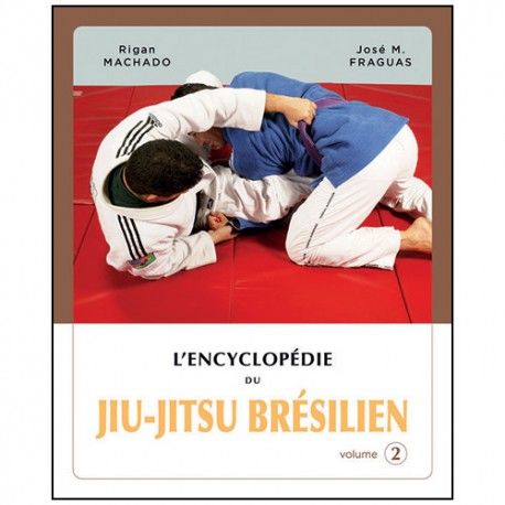 L'Encyclopédie du Jiu-Jitsu Brésilien vol.2 - Machado & Fraguas