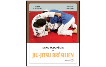 L'Encyclopédie du Jiu-Jitsu brésilien volume 2 - Rigan Machado & José M. Fraguas