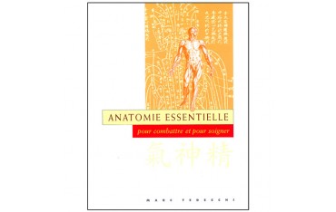 Anatomie essentielle, pour combattre et pour soigner - Marc Tedeschi