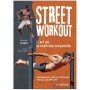 Street Workout l'art de la maîtrise corporelle - Emmanuel Sanna