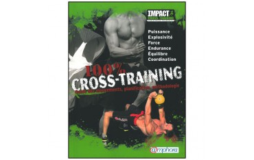 100 % Cross-Training, guide des mouvements, planification, méthodologie - Christophe Pourcelot