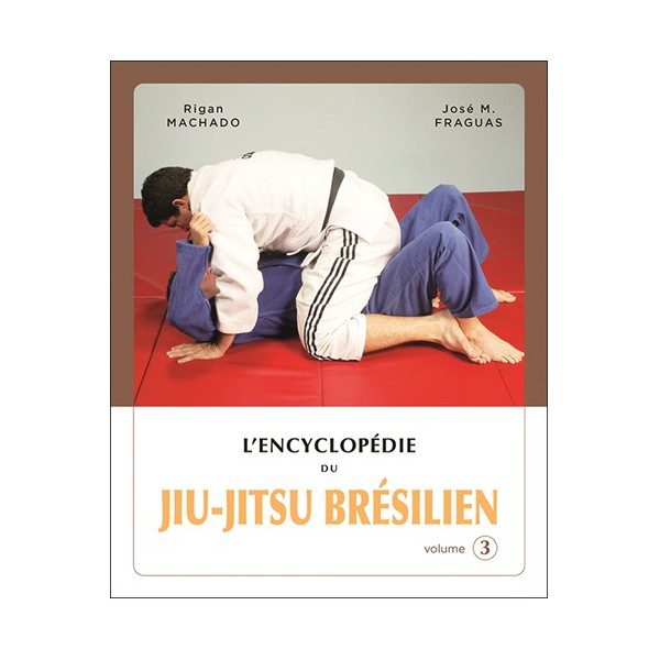 L'Encyclopédie du Jiu-Jitsu Brésilien vol.3 - Machado & Fraguas