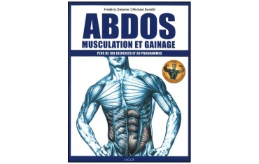 Abdos musculation et gainage plus de 100 exercices et 60 programmes Frederic Delavier Michael Gundill BudoStore