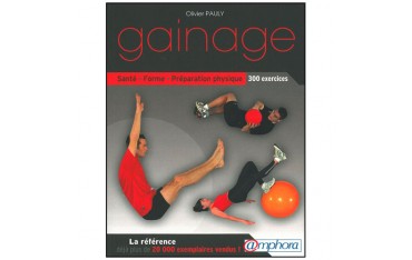 Gainage, santé, forme, préparation physique, 300 exercices - Olivier Pauly