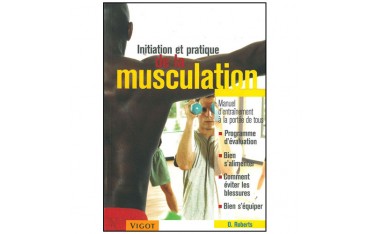 Initiation et pratique de la musculation - Olivier Roberts