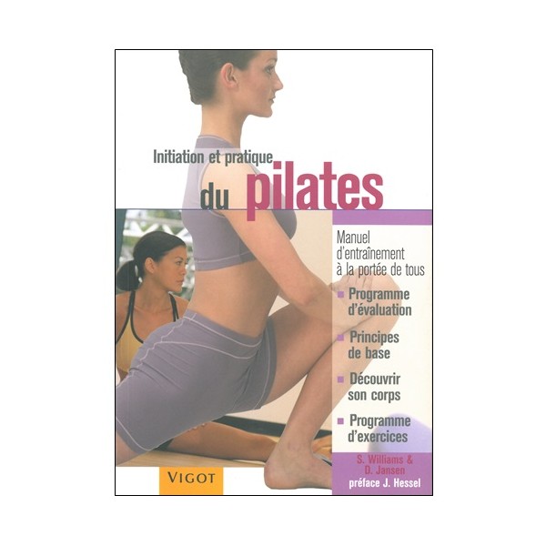 Initiation et pratique du Pilates - S.Williams & J.Hessel