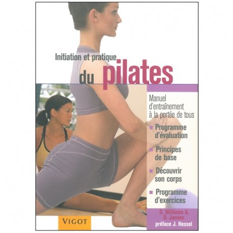 Initiation et pratique du Pilates - S.Williams & J.Hessel