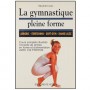 La gymnastique pleine forme - Elisabeth Carles