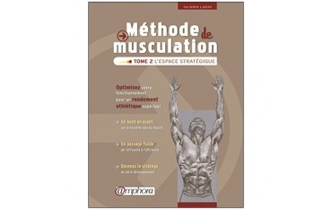 Méthode de musculation, tome 2 : l'espace stratégique - Olivier Lafay