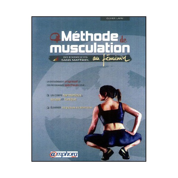 Méthode de musculation, 80 exercices au féminin - O. Lafay