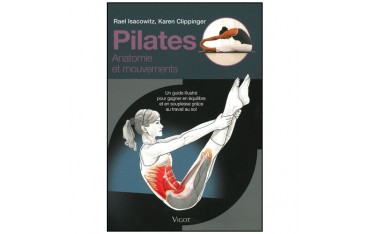 Pilates, Anatomie et mouvements - Rael Isacowitz & Karen Clippinger