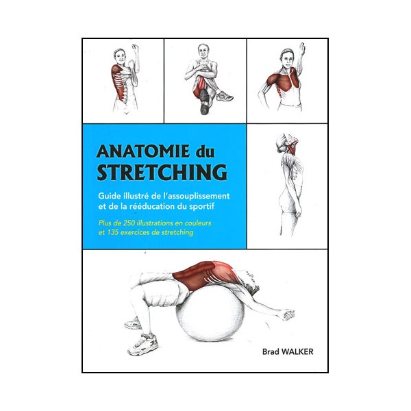 Anatomie du Stretching - B Walker