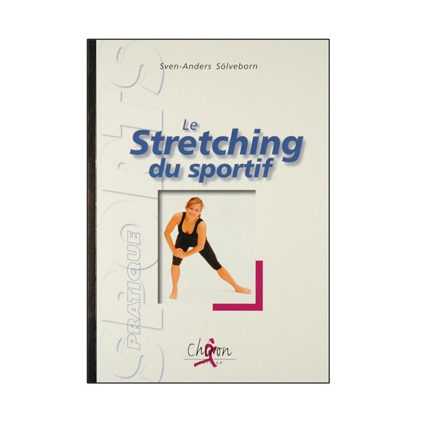 Le Stretching du sportif, pratique - Sven-Anders Sölveborn