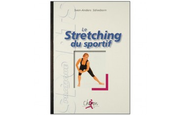 Le Stretching du sportif, pratique - Sven-Anders Sölveborn