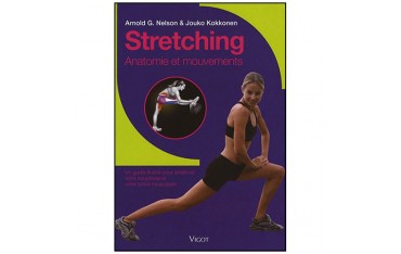 Stretching, anatomie et mouvements - Arnaold G. Nelson & Jouko Kokkonen