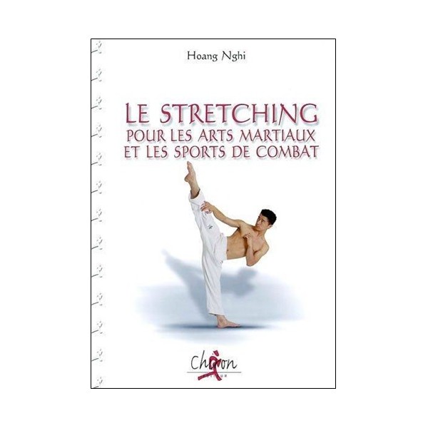 Stretching pour les Arts Martiaux & sports de combat - Hoang Nghi