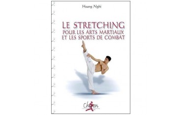 Stretching pour les Arts Martiaux et les sports de combat - Hoang Nghi