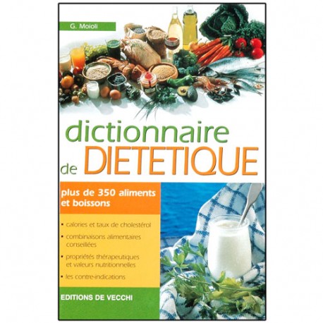 Dictionnaire de Diététique - G. Moioli