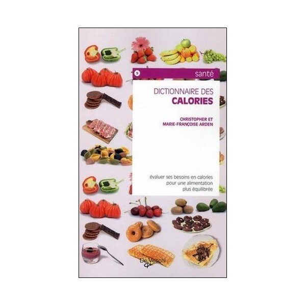 Dictionnaire des calories - Christopher & M-Françoise Arden