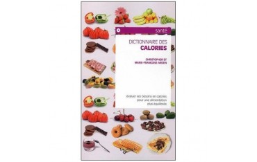 Dictionnaire des calories - Christopher & Marie-Françoise Arden