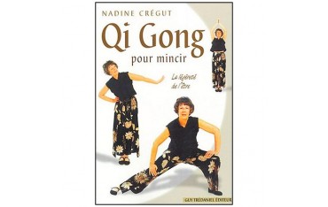 Qi Gong pour mincir, la légèreté de l'être - Nadine Crégut