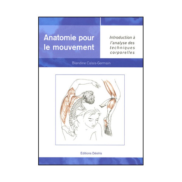 Anatomie pour le mouvement vol.1, tech corporelles - Calais-Germain