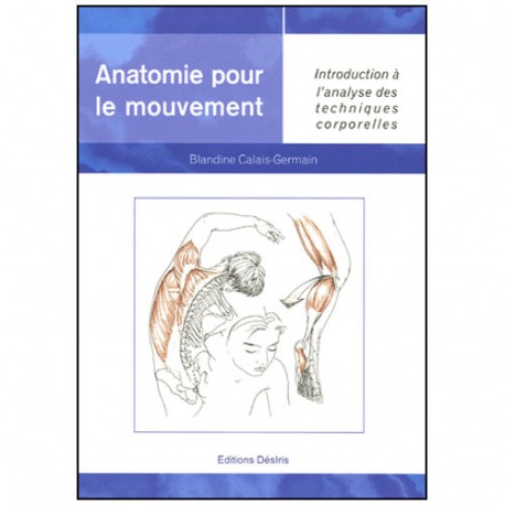 Anatomie pour le mouvement vol.1, tech corporelles - Calais-Germain