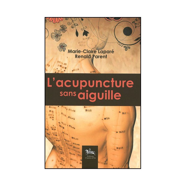 L'acupuncture sans aiguille - Laparé & Parent