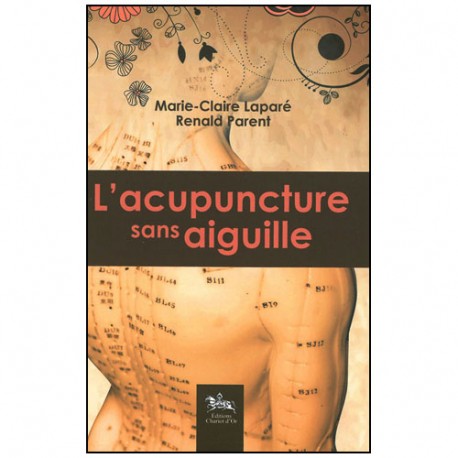 L'acupuncture sans aiguille - Laparé & Parent