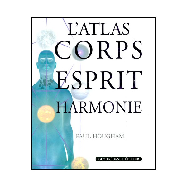 L'atlas Corps Esprit Harmonie - Paul Hougham