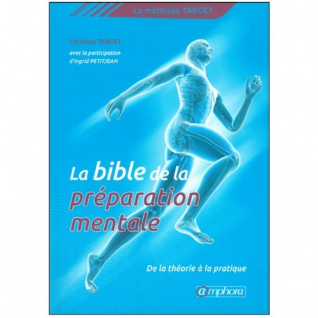 La bible de la préparation mentale - Christian Target