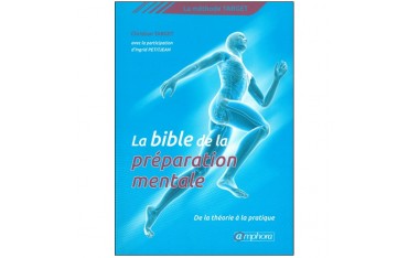 La bible de la préparation mentale, de la théorie à la pratique - Christian Target & Ingrid Petitjean