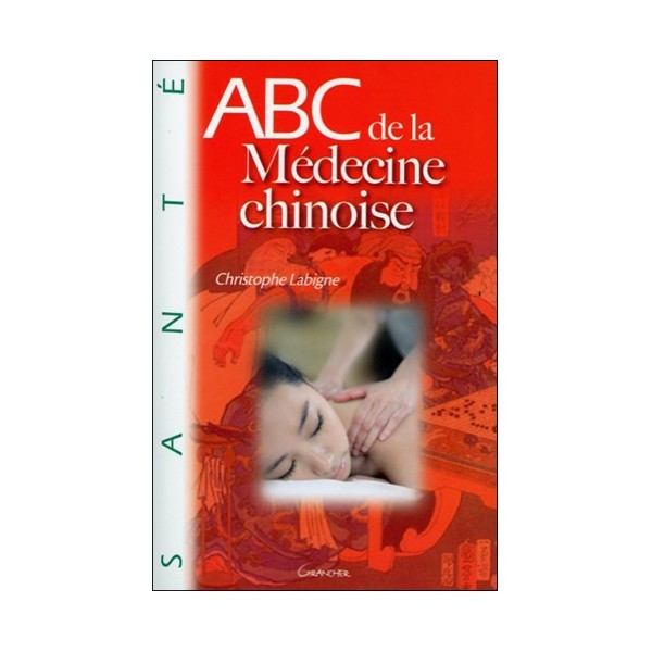 ABC de la médecine chinoise - C Labigne