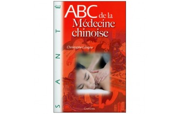 ABC de la médecine chinoise - Christophe Labigne