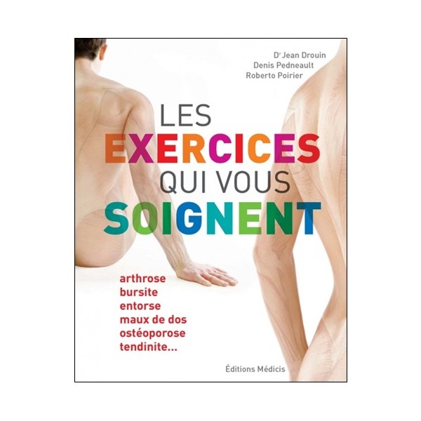 Les exercices qui vous soignent T. 1 - J Drouin,D Pedneault,R Poirier