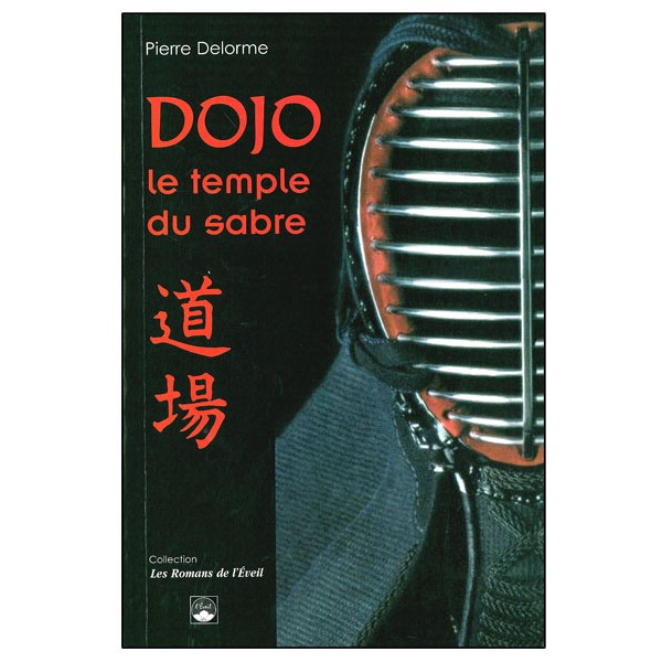 Dojo, le temple du sabre - Pierre Delorme