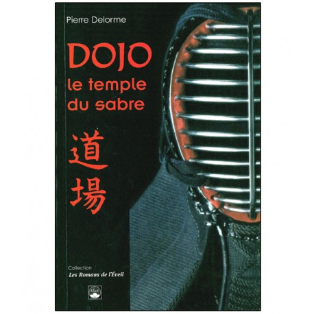 Dojo, le temple du sabre - Pierre Delorme