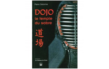 Dojo, le temple du sabre - Pierre Delorme