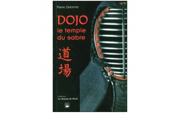 Dojo, le temple du sabre - Pierre Delorme