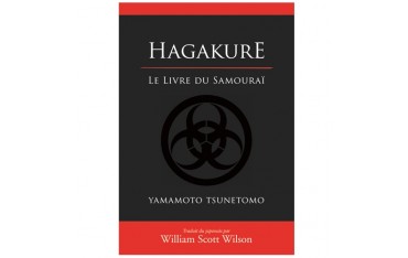 Hagakure, le livre du Samouraï - Yamamoto Tsunetomo, traduit du japonais par William Scott Wilson