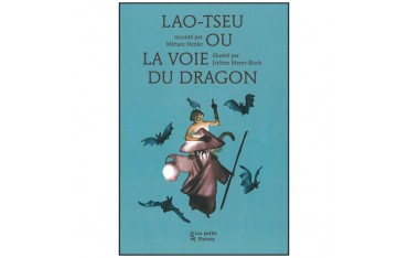 Lao-Tseu ou la voie du dragon - Miriam Henke & Jérôme Meyer-Bisch