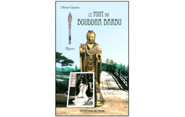 Le Pont du Bouddha barbu (roman) - Olivier Gaurin