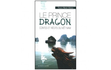 Le Prince Dragon, contes et recits du Viêt Nam - Thich-Nhat Hanh