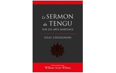 Le Sermon du Tengu sur les Arts Martiaux - Issai Chozanshi & William Scott Wilson