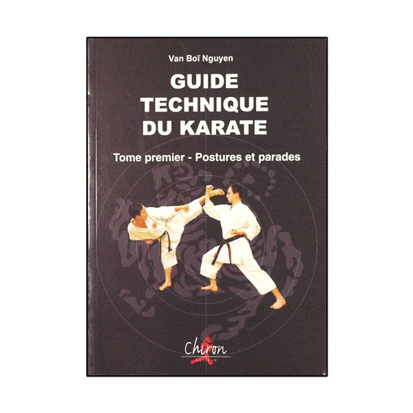 Guide technique du Karaté T1, postures et parades - Van Boï Nguyen