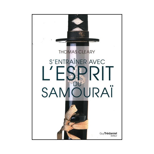 S'entraîner avec L'esprit du SamouraÏ - T Cleary