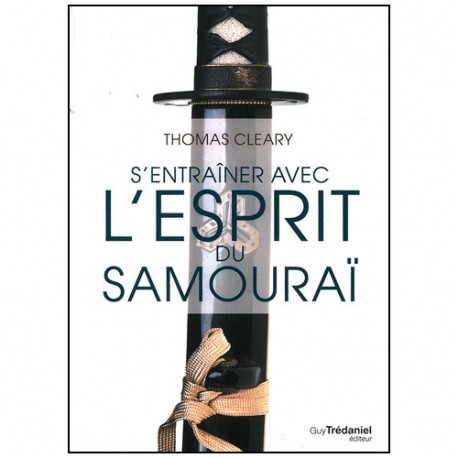 S'entraîner avec L'esprit du SamouraÏ - T Cleary